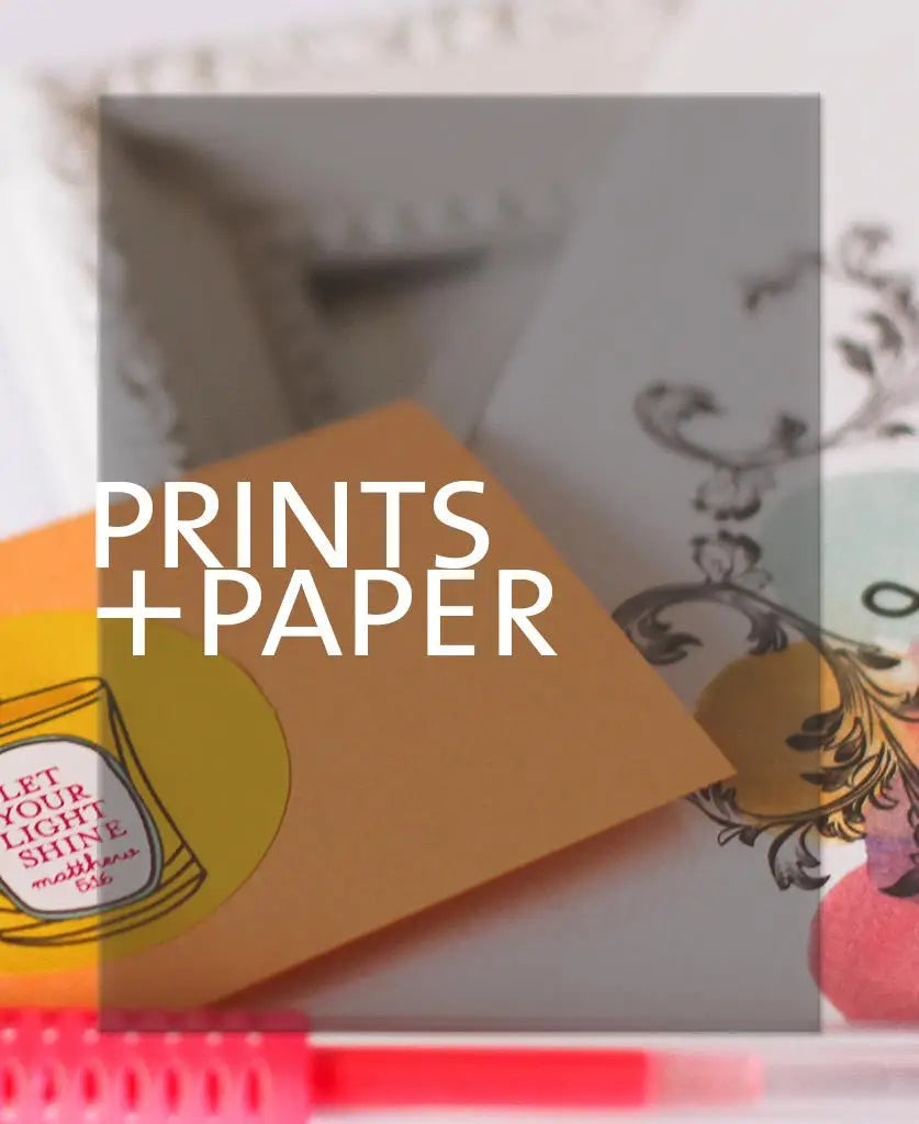 PRINTS + PAPER